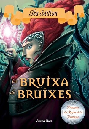 LA BRUIXA DE BRUIXES | 9788491370215 | TEA STILTON | Llibreria La Font de Mimir - Llibreria online Barcelona - Comprar llibres català i castellà