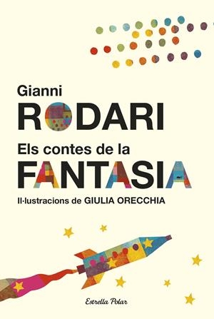 ELS CONTES DE LA FANTASIA | 9788491370758 | GIANNI RODARI | Llibreria La Font de Mimir - Llibreria online Barcelona - Comprar llibres català i castellà