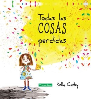 TODAS LAS COSAS PERDIDAS | 9788416578245 | CAMBY CAMBY, KELLY | Llibreria La Font de Mimir - Llibreria online Barcelona - Comprar llibres català i castellà