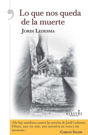 LO QUE NOS QUEDA DE LA MUERTE | 9788416328789 | LEDESMA ÁLVAREZ, JORDI | Llibreria La Font de Mimir - Llibreria online Barcelona - Comprar llibres català i castellà