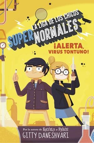 ¡ALERTA, VIRUS TONTUNO! (LA LIGA DE LOS CHICOS SÚPER NORMALES 2) | 9788490436585 | DANESHVARY, GITTY | Llibreria La Font de Mimir - Llibreria online Barcelona - Comprar llibres català i castellà