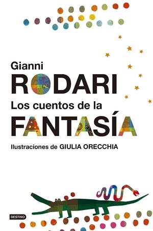 LOS CUENTOS DE LA FANTASÍA | 9788408161295 | GIANNI RODARI | Llibreria La Font de Mimir - Llibreria online Barcelona - Comprar llibres català i castellà