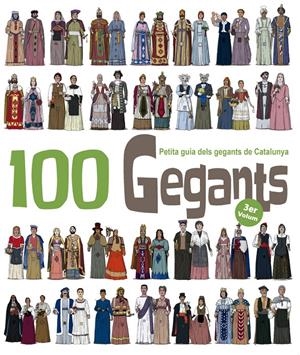 100 GEGANTS. PETITA GUIA DELS GEGANTS DE CATALUNYA. VOL.3 | 9788494470899 | GARRIDO RAMOS, AITOR | Llibreria La Font de Mimir - Llibreria online Barcelona - Comprar llibres català i castellà