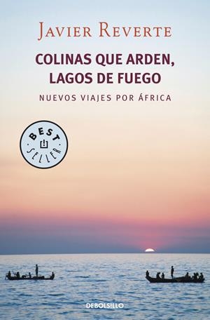 COLINAS QUE ARDEN, LAGOS DE FUEGO | 9788490322253 | REVERTE, JAVIER | Llibreria La Font de Mimir - Llibreria online Barcelona - Comprar llibres català i castellà
