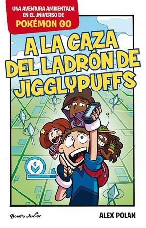 POKÉMON GO. A LA CAZA DEL LADRÓN DE JIGGLYPUFFS | 9788408165224 | ALEX POLAN | Llibreria La Font de Mimir - Llibreria online Barcelona - Comprar llibres català i castellà