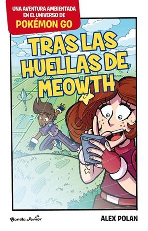 POKÉMON GO. TRAS LAS HUELLAS DE MEOWTH | 9788408165231 | ALEX POLAN | Llibreria La Font de Mimir - Llibreria online Barcelona - Comprar llibres català i castellà