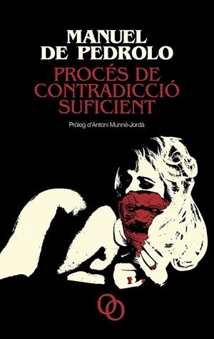 PROCÉS DE CONTRADICCIÓ SUFICIENT | 9788494518133 | DE PEDROLO MOLINA, MANUEL | Llibreria La Font de Mimir - Llibreria online Barcelona - Comprar llibres català i castellà