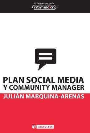 PLAN SOCIAL MEDIA Y COMMUNITY MANAGER | 9788490292396 | MARQUINA ARENAS, JULIÁN | Llibreria La Font de Mimir - Llibreria online Barcelona - Comprar llibres català i castellà