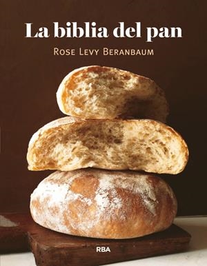 LA BIBLIA DEL PAN | 9788490066362 | LEVY BERANBAUM, ROSE | Llibreria La Font de Mimir - Llibreria online Barcelona - Comprar llibres català i castellà