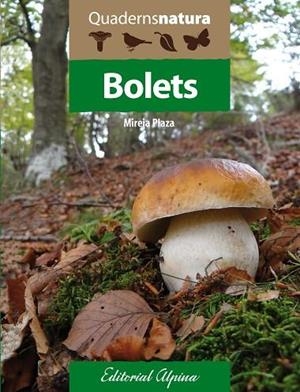 BOLETS. QUADERNS NATURA | 9788480906722 | PLAZA -, MIREIA | Llibreria La Font de Mimir - Llibreria online Barcelona - Comprar llibres català i castellà