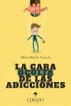 CARA OCULTA DE LAS ADICIONES, LA | 9789895164202 | BALADO FUNCASTA, ALFONSO | Llibreria La Font de Mimir - Llibreria online Barcelona - Comprar llibres català i castellà