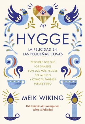 HYGGE. LA FELICIDAD EN LAS PEQUEÑAS COSAS | 9788448022952 | MEIK WIKING | Llibreria La Font de Mimir - Llibreria online Barcelona - Comprar llibres català i castellà