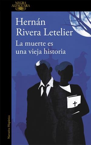 LA MUERTE ES UNA VIEJA HISTORIA | 9788420413600 | RIVERA LETELIER, HERNAN | Llibreria La Font de Mimir - Llibreria online Barcelona - Comprar llibres català i castellà