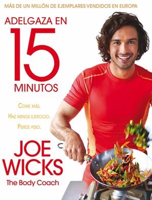 ADELGAZA EN 15 MINUTOS | 9788416700479 | WICKS, JOE | Llibreria La Font de Mimir - Llibreria online Barcelona - Comprar llibres català i castellà