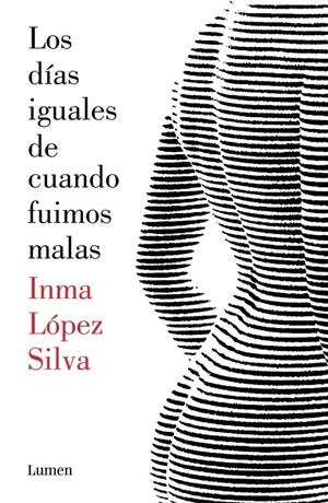 LOS DÍAS IGUALES DE CUANDO FUIMOS MALAS | 9788426403414 | LOPEZ SILVA, INMA | Llibreria La Font de Mimir - Llibreria online Barcelona - Comprar llibres català i castellà