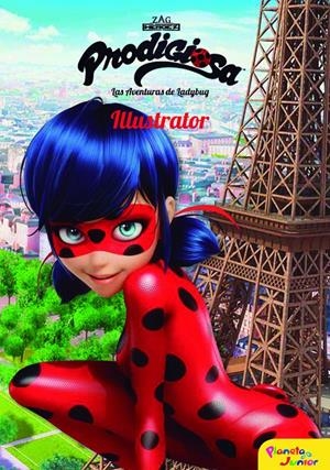 PRODIGIOSA. LAS AVENTURAS DE LADYBUG. ILLUSTRATOR | 9788408165446 | PRODIGIOSA | Llibreria La Font de Mimir - Llibreria online Barcelona - Comprar llibres català i castellà