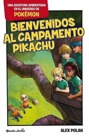 BIENVENIDOS AL CAMPAMENTO PIKACHU | 9788408166061 | ALEX POLAN | Llibreria La Font de Mimir - Llibreria online Barcelona - Comprar llibres català i castellà