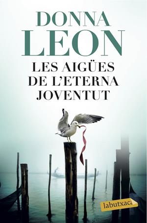 LES AIGÜES DE L'ETERNA JOVENTUT | 9788416600502 | DONNA LEON | Llibreria La Font de Mimir - Llibreria online Barcelona - Comprar llibres català i castellà
