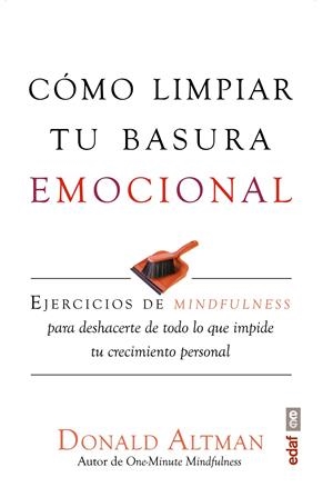 CÓMO LIMPIAR TU BASURA EMOCIONAL | 9788441437098 | ALTMAN, DONALD | Llibreria La Font de Mimir - Llibreria online Barcelona - Comprar llibres català i castellà