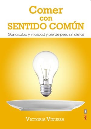 COMER CON SENTIDO COMÚN | 9788441437081 | VINUESA, VICTORIA | Llibreria La Font de Mimir - Llibreria online Barcelona - Comprar llibres català i castellà