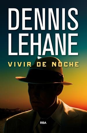 VIVIR DE NOCHE | 9788490567432 | LEHANE , DENNIS | Llibreria La Font de Mimir - Llibreria online Barcelona - Comprar llibres català i castellà