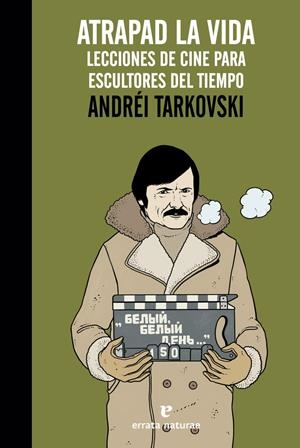 ATRAPAD LA VIDA | 9788416544295 | ANDRÉI TARKOVSKI | Llibreria La Font de Mimir - Llibreria online Barcelona - Comprar llibres català i castellà