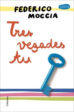 TRES VEGADES TU | 9788466422055 | FEDERICO MOCCIA | Llibreria La Font de Mimir - Llibreria online Barcelona - Comprar llibres català i castellà