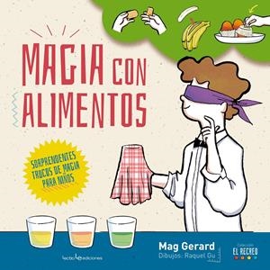 MAGIA CON ALIMENTOS | 9788416012947 | GERARD, MAG | Llibreria La Font de Mimir - Llibreria online Barcelona - Comprar llibres català i castellà