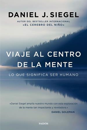 VIAJE AL CENTRO DE LA MENTE | 9788449332876 | DANIEL J. SIEGEL | Llibreria La Font de Mimir - Llibreria online Barcelona - Comprar llibres català i castellà
