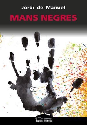 MANS NEGRES | 9788499758114 | DE MANUEL BARRABIN, JORDI | Llibreria La Font de Mimir - Llibreria online Barcelona - Comprar llibres català i castellà
