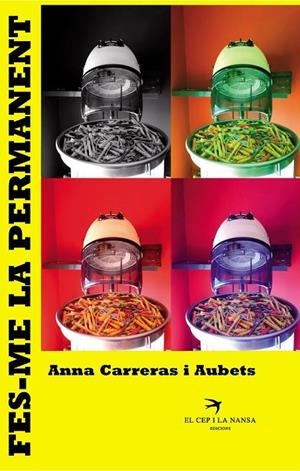 FES-ME LA PERMANENT | 9788494634642 | CARRERAS I AUBETS, ANNA | Llibreria La Font de Mimir - Llibreria online Barcelona - Comprar llibres català i castellà