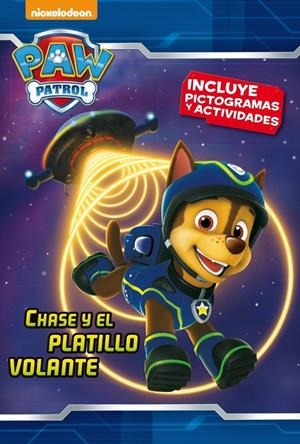 CHASE Y EL PLATILLO VOLANTE (PAW PATROL - PATRULLA CANINA. PICTOGRAMAS 4) | 9788448846442 | NICKELODEON | Llibreria La Font de Mimir - Llibreria online Barcelona - Comprar llibres català i castellà