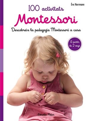 100 ACTIVITATS MONTESSORI | 9788491371793 | ÈVE HERRMANN | Llibreria La Font de Mimir - Llibreria online Barcelona - Comprar llibres català i castellà
