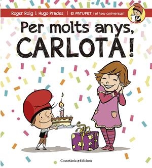 PER MOLTS ANYS, CARLOTA! | 9788490345801 | ROIG CÉSAR, ROGER | Llibreria La Font de Mimir - Llibreria online Barcelona - Comprar llibres català i castellà