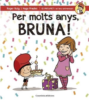 PER MOLTS ANYS, BRUNA! | 9788490345825 | ROIG CÉSAR, ROGER | Llibreria La Font de Mimir - Llibreria online Barcelona - Comprar llibres català i castellà
