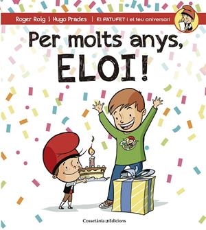 PER MOLTS ANYS, ELOI! | 9788490345856 | ROIG CÉSAR, ROGER | Llibreria La Font de Mimir - Llibreria online Barcelona - Comprar llibres català i castellà