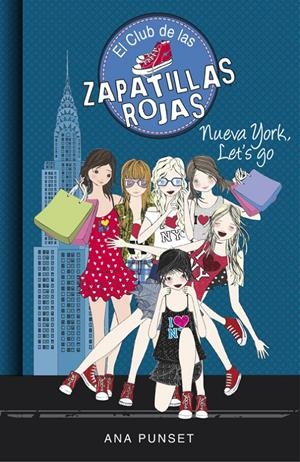 NUEVA YORK, LET'S GO (EL CLUB DE LAS ZAPATILLAS ROJAS 10) | 9788490437285 | PUNSET, ANA | Llibreria La Font de Mimir - Llibreria online Barcelona - Comprar llibres català i castellà