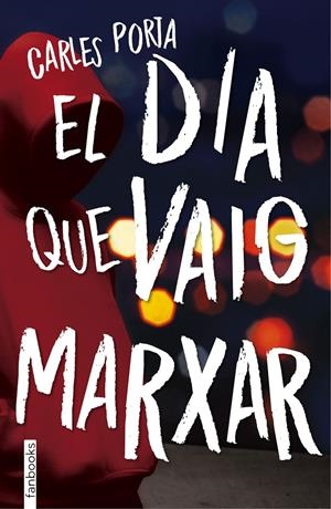 EL DIA QUE VAIG MARXAR | 9788416716210 | CARLES PORTA | Llibreria La Font de Mimir - Llibreria online Barcelona - Comprar llibres català i castellà