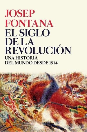 EL SIGLO DE LA REVOLUCIÓN | 9788416771509 | JOSEP FONTANA LÁZARO | Llibreria La Font de Mimir - Llibreria online Barcelona - Comprar llibres català i castellà