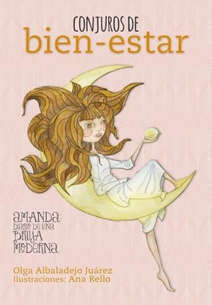 CONJUROS DE BIEN-ESTAR | 9788416890064 | OLGA ALBALADEJO JUÁREZ/ANA RELLO | Llibreria La Font de Mimir - Llibreria online Barcelona - Comprar llibres català i castellà