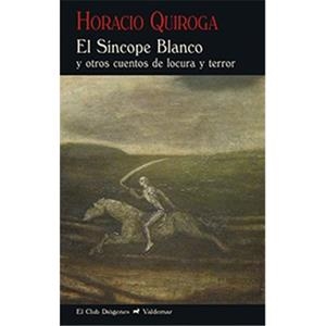 EL SÍNCOPE BLANCO | 9788477028512 | QUIROGA, HORACIO | Llibreria La Font de Mimir - Llibreria online Barcelona - Comprar llibres català i castellà