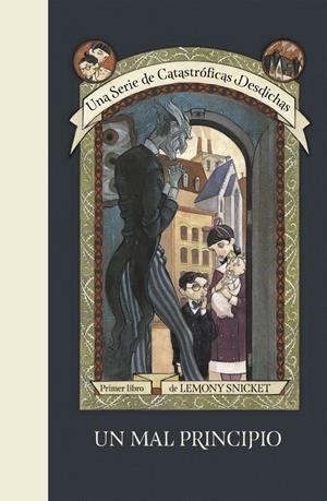 UN MAL PRINCIPIO (UNA SERIE DE CATASTRÓFICAS DESDICHAS 1) | 9788490437261 | SNICKET, LEMONY/HELQUIST, BRETT | Llibreria La Font de Mimir - Llibreria online Barcelona - Comprar llibres català i castellà