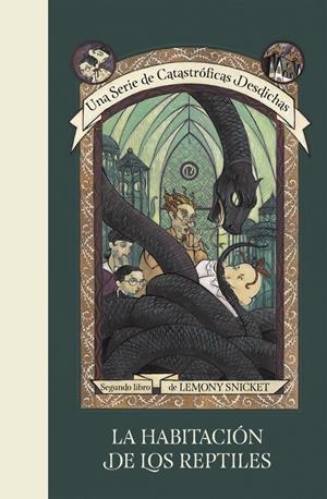 LA HABITACIÓN DE LOS REPTILES (UNA SERIE DE CATASTRÓFICAS DESDICHAS 2) | 9788490437254 | SNICKET, LEMONY | Llibreria La Font de Mimir - Llibreria online Barcelona - Comprar llibres català i castellà