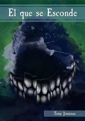 EL QUE SE ESCONDE | 9788494520310 | JIMÉNEZ MARTÍN, TONY | Llibreria La Font de Mimir - Llibreria online Barcelona - Comprar llibres català i castellà