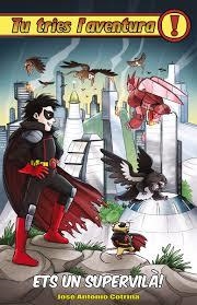 ETS UN SUPERVILÀ! | 9788416387526 | COTRINA, JOSÉ ANTONIO | Llibreria La Font de Mimir - Llibreria online Barcelona - Comprar llibres català i castellà