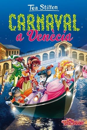 CARNAVAL A VENÈCIA | 9788491371519 | TEA STILTON | Llibreria La Font de Mimir - Llibreria online Barcelona - Comprar llibres català i castellà