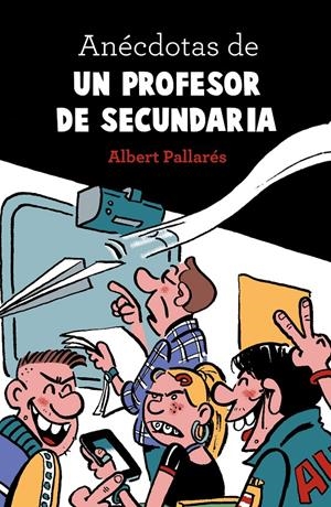 ANÉCDOTAS DE UN PROFESOR DE SECUNDARIA | 9788448022990 | ALBERT PALLARÉS | Llibreria La Font de Mimir - Llibreria online Barcelona - Comprar llibres català i castellà