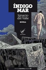 ÍNDIGO MAR | 9788494307089 | DEL VALLE, IGNACIO | Llibreria La Font de Mimir - Llibreria online Barcelona - Comprar llibres català i castellà