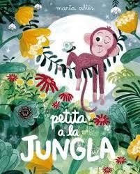 PETITA A LA JUNGLA | 9788416290871 | ALTÉS, MARTA | Llibreria La Font de Mimir - Llibreria online Barcelona - Comprar llibres català i castellà