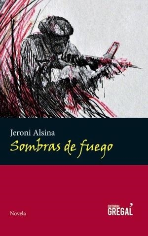 SOMBRAS DE FUEGO | 9788494233081 | ALSINA I ROCASALBAS, JERONI | Llibreria La Font de Mimir - Llibreria online Barcelona - Comprar llibres català i castellà